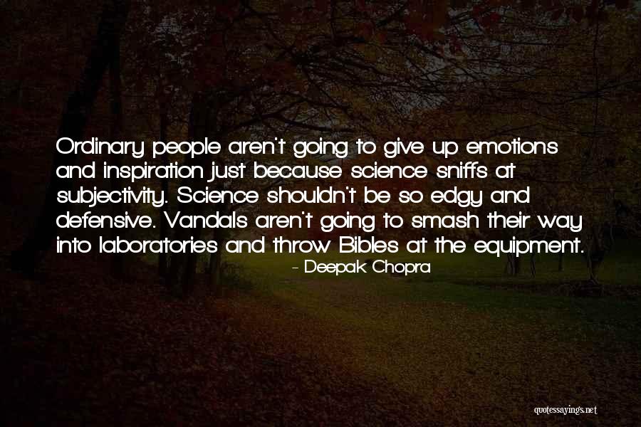 Defensive People Quotes By Deepak Chopra Defensive People Quotes By Deepak Chopra