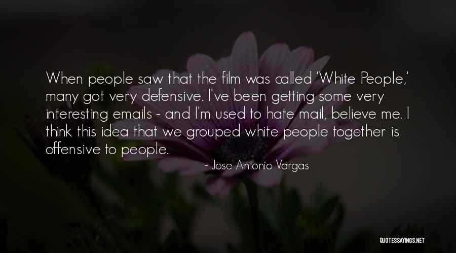Defensive People Quotes By Jose Antonio Vargas Defensive People Quotes By Jose Antonio Vargas