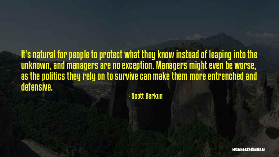 Defensive People Quotes By Scott Berkun Defensive People Quotes By Scott Berkun