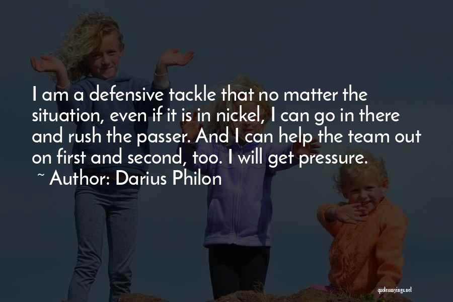 Defensive Tackle Quotes By Darius Philon