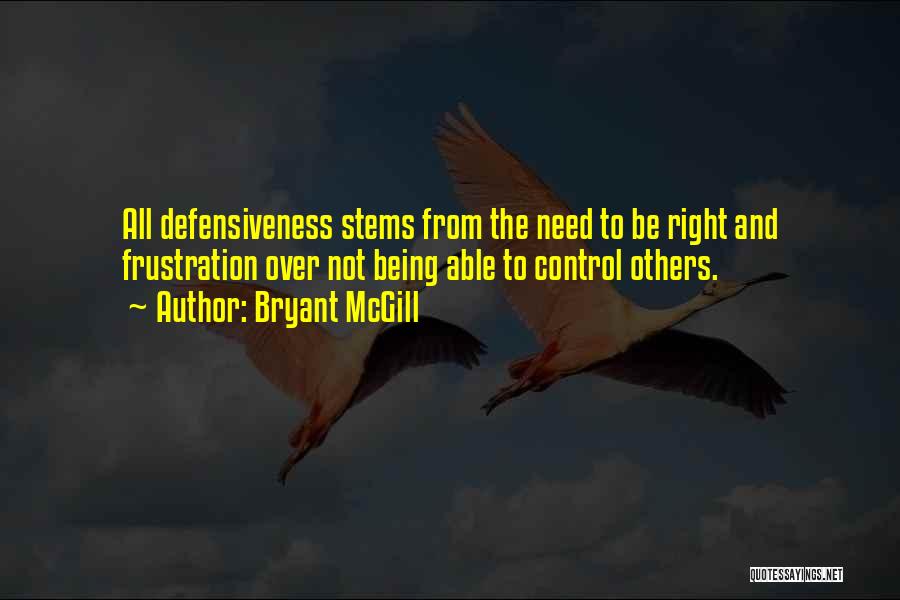 Defensiveness Quotes By Bryant McGill