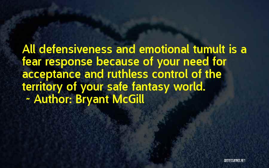 Defensiveness Quotes By Bryant McGill