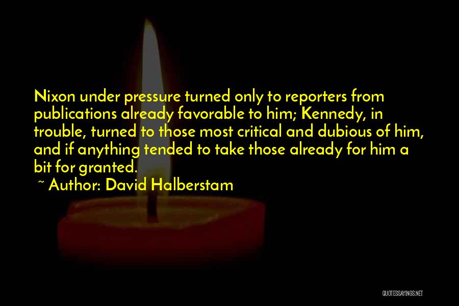 Defensiveness Quotes By David Halberstam