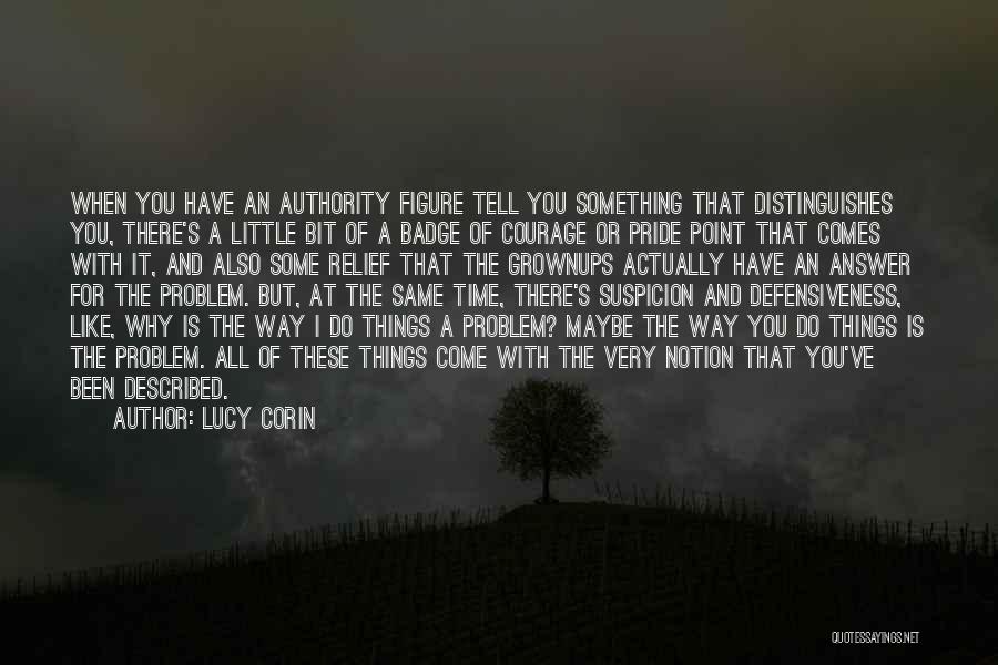 Defensiveness Quotes By Lucy Corin