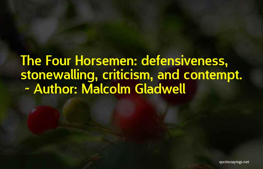 Defensiveness Quotes By Malcolm Gladwell