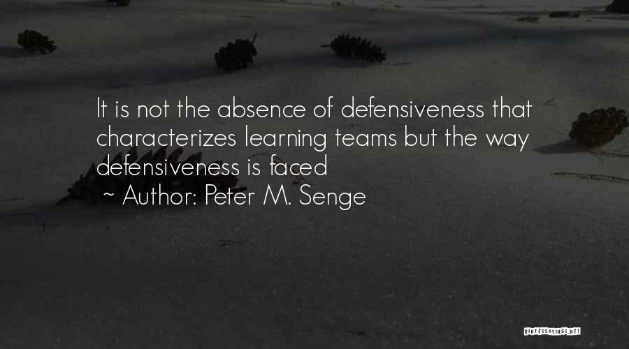 Defensiveness Quotes By Peter M. Senge