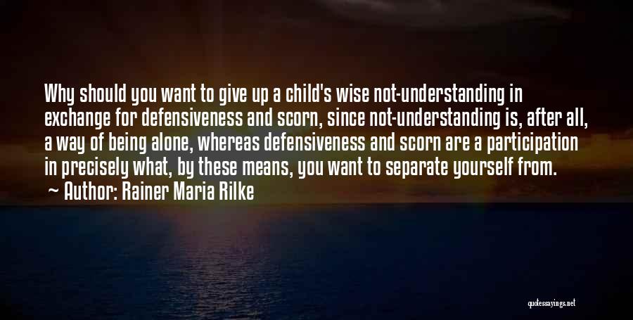 Defensiveness Quotes By Rainer Maria Rilke