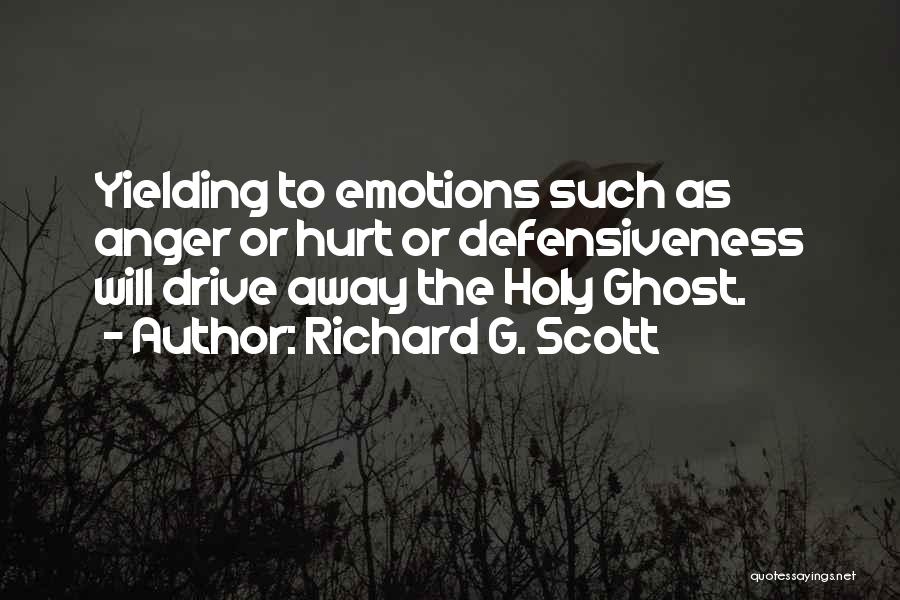 Defensiveness Quotes By Richard G. Scott