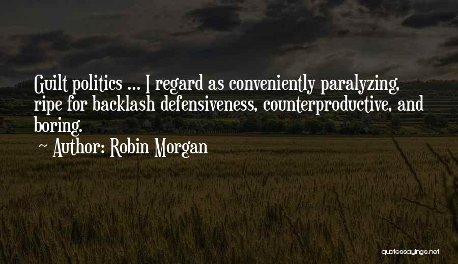 Defensiveness Quotes By Robin Morgan