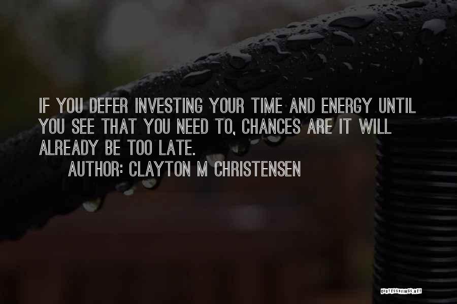 Defer Quotes By Clayton M Christensen