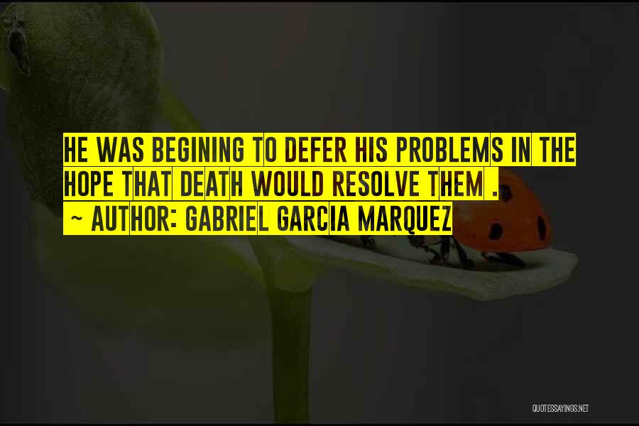 Defer Quotes By Gabriel Garcia Marquez