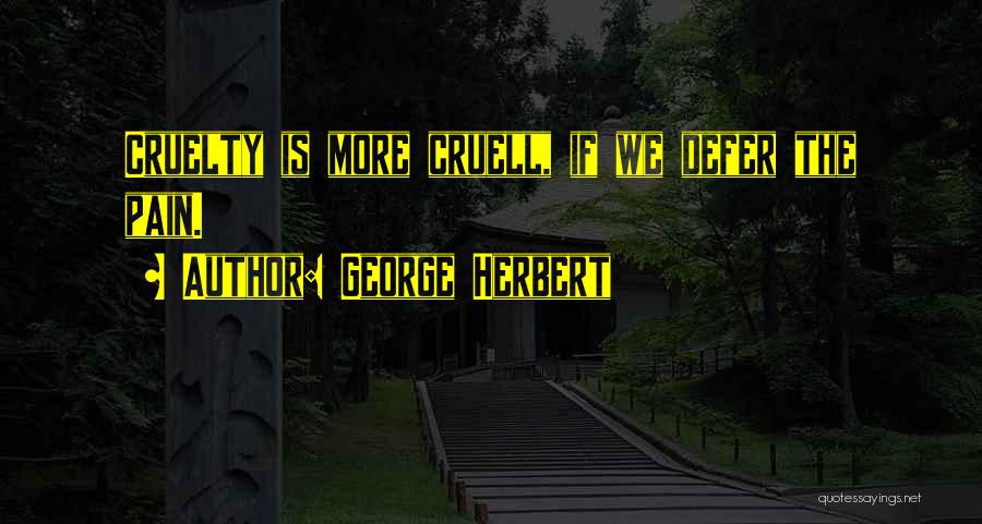 Defer Quotes By George Herbert