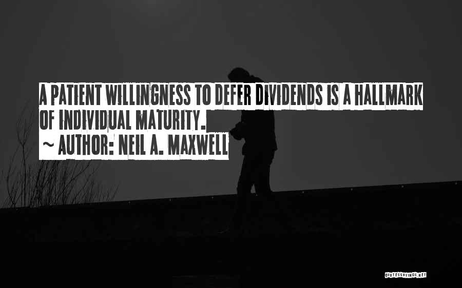 Defer Quotes By Neil A. Maxwell