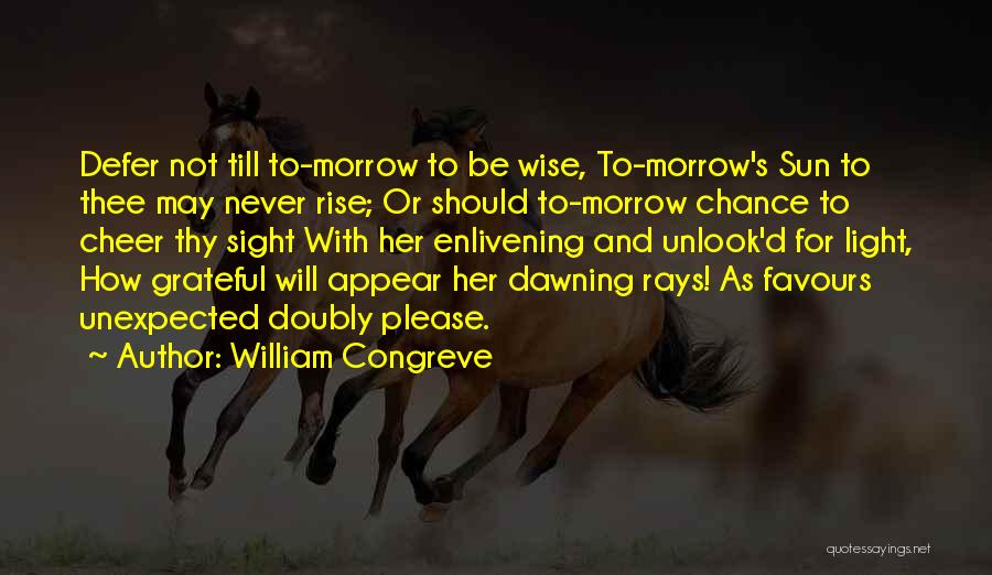 Defer Quotes By William Congreve