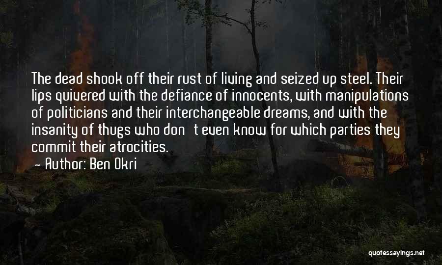 Defiance Quotes By Ben Okri