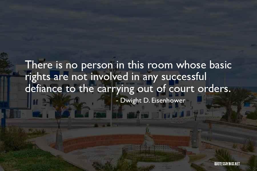 Defiance Quotes By Dwight D. Eisenhower