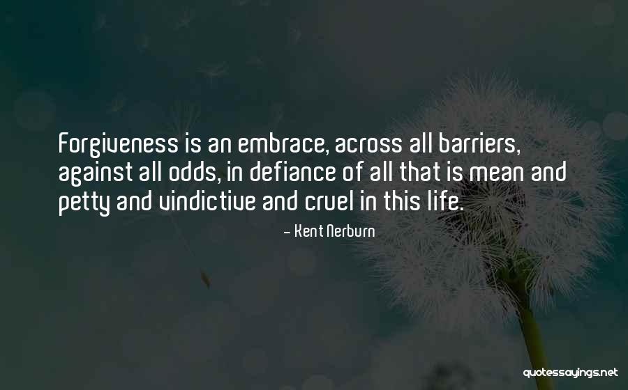 Defiance Quotes By Kent Nerburn