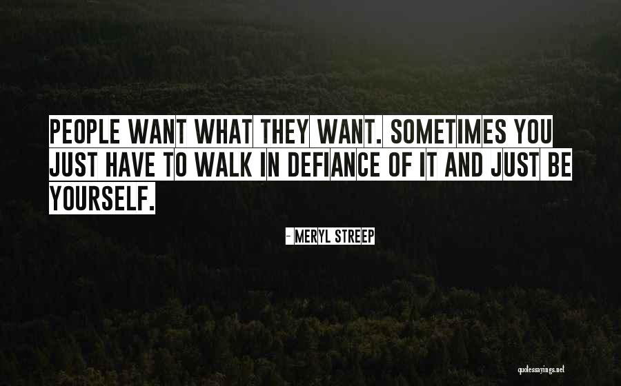 Defiance Quotes By Meryl Streep