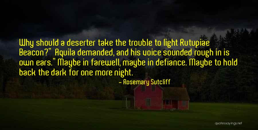 Defiance Quotes By Rosemary Sutcliff