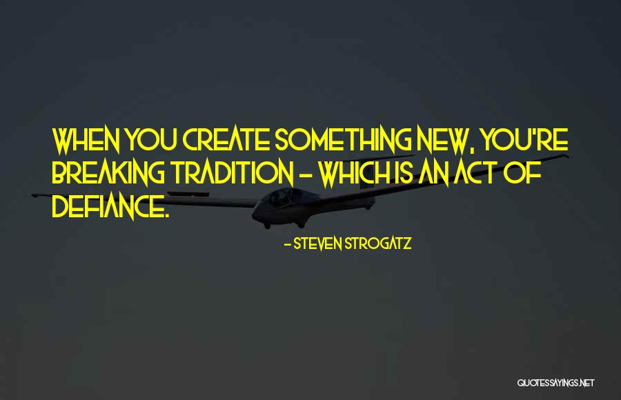 Defiance Quotes By Steven Strogatz