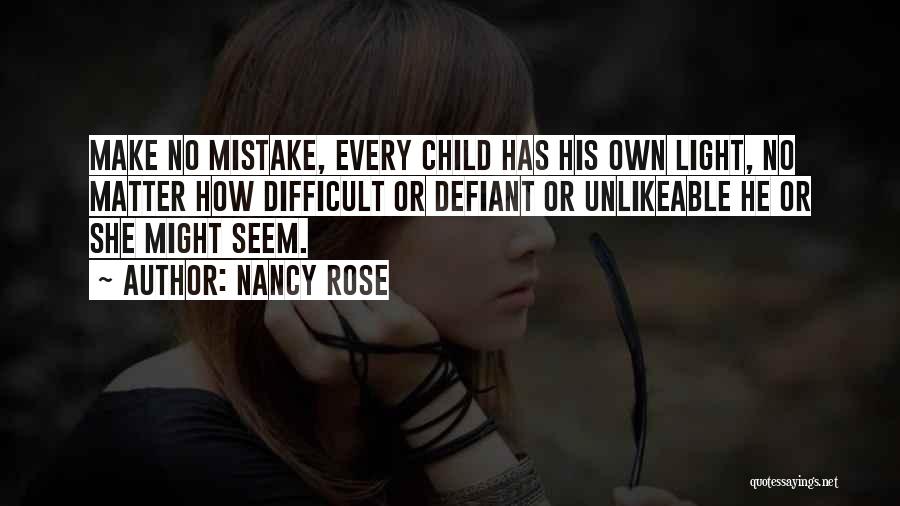 Defiant Child Quotes By Nancy Rose