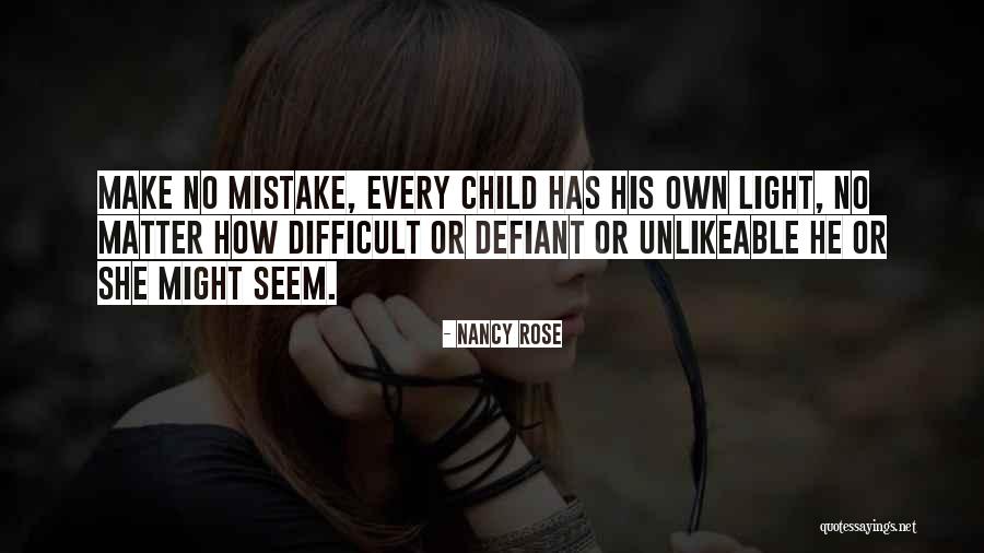 Defiant Children Quotes By Nancy Rose Defiant Children Quotes By Nancy Rose