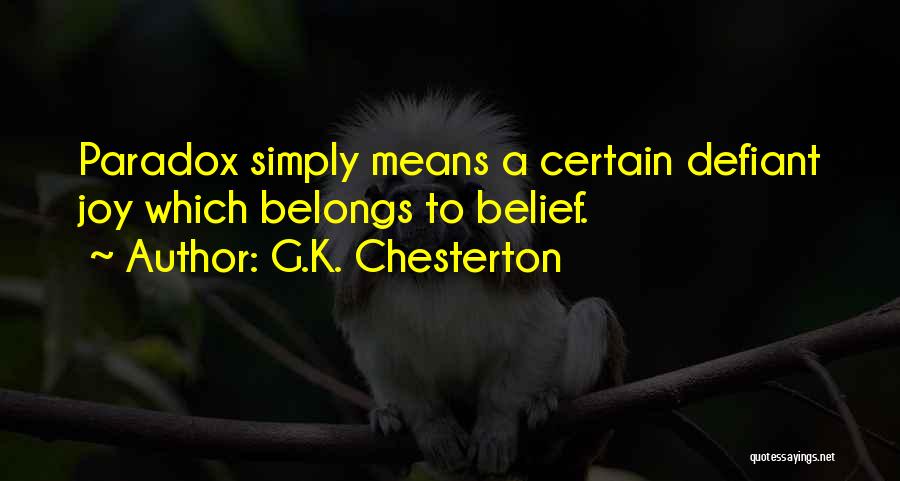 Defiant Quotes By G.K. Chesterton