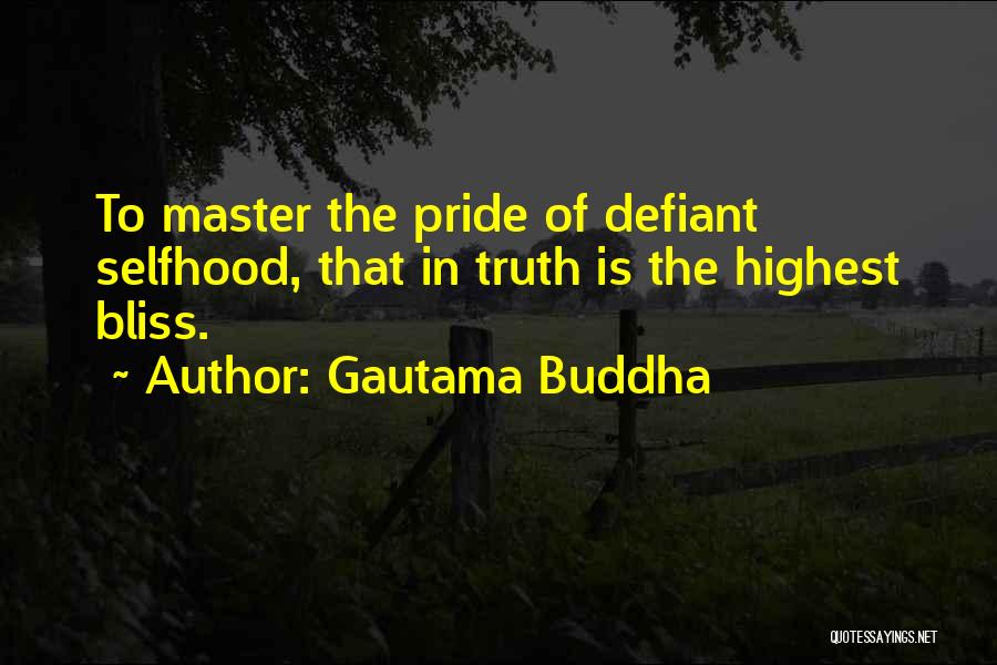 Defiant Quotes By Gautama Buddha