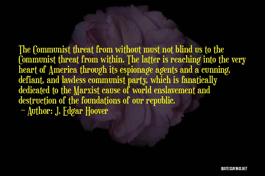 Defiant Quotes By J. Edgar Hoover