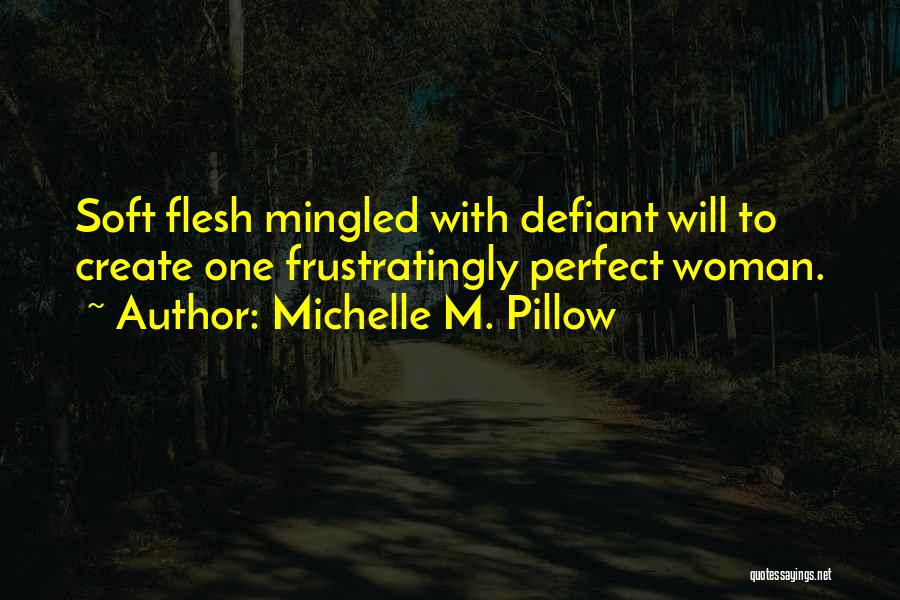 Defiant Quotes By Michelle M. Pillow