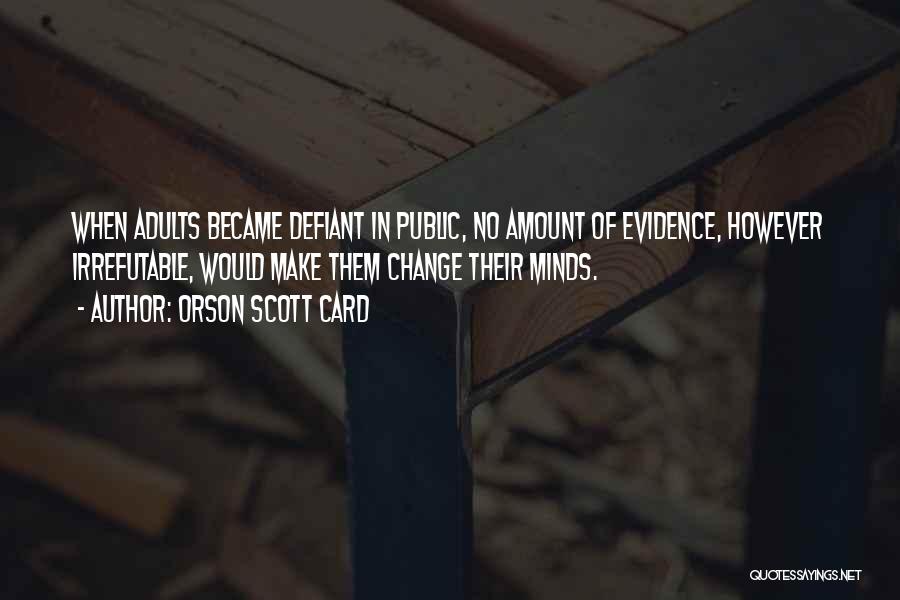 Defiant Quotes By Orson Scott Card
