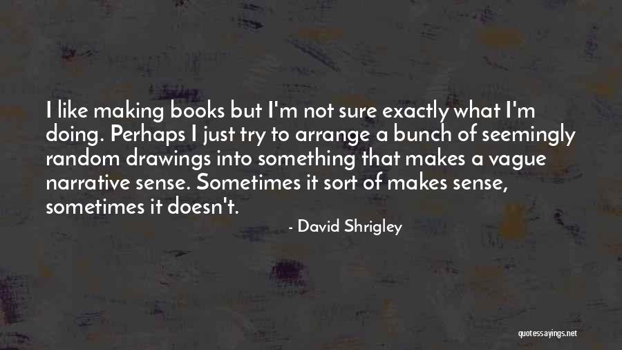 Defiantly In A Sentence Quotes By David Shrigley