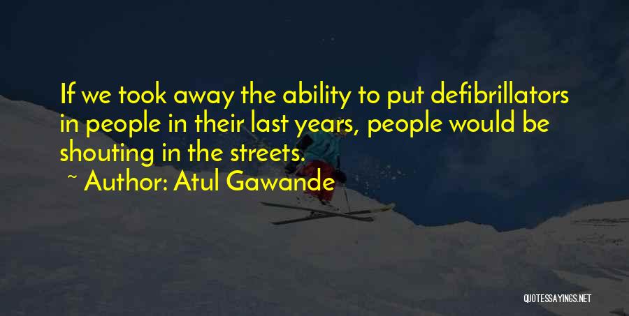 Defibrillators Quotes By Atul Gawande