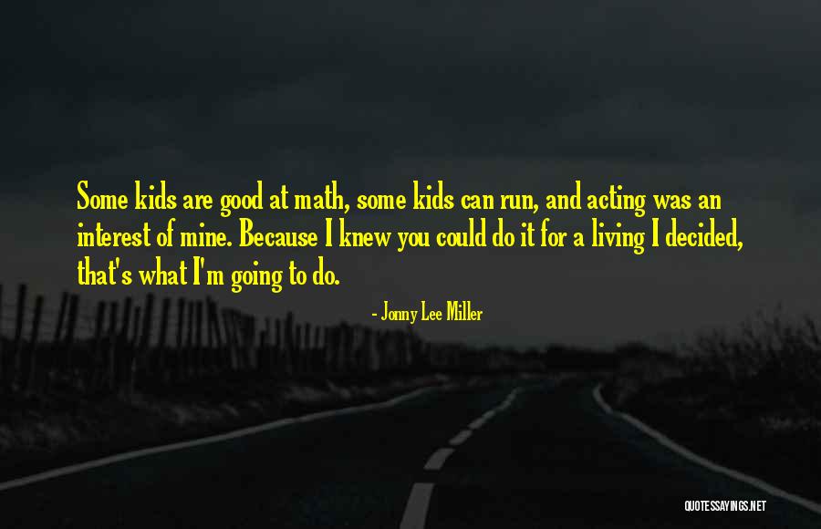 Deficiencias Cognitivas Quotes By Jonny Lee Miller Deficiencias Cognitivas Quotes By Jonny Lee Miller
