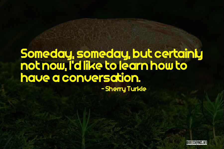 Deficitarne Quotes By Sherry Turkle Deficitarne Quotes By Sherry Turkle