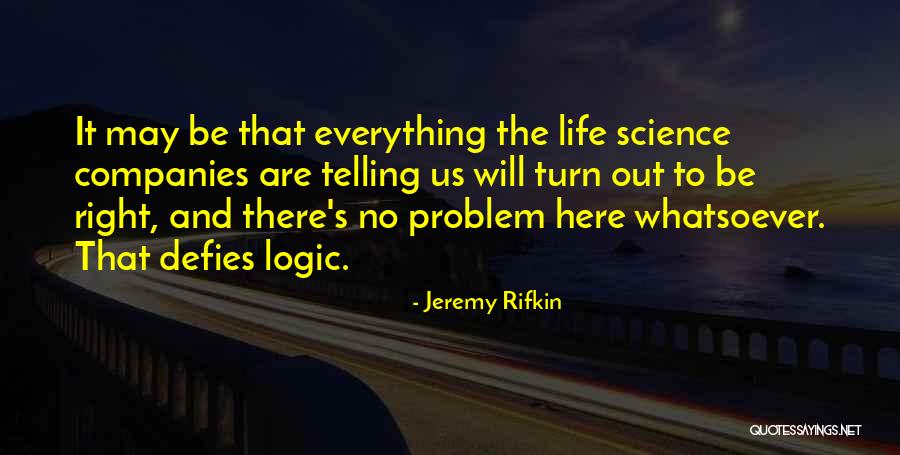 Defies Logic Quotes By Jeremy Rifkin Defies Logic Quotes By Jeremy Rifkin