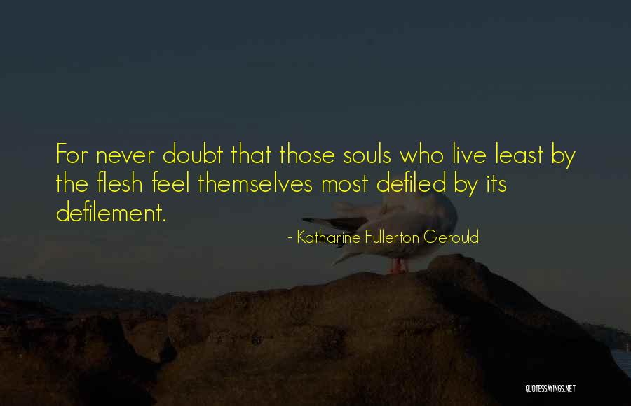 Defiled Quotes By Katharine Fullerton Gerould Defiled Quotes By Katharine Fullerton Gerould