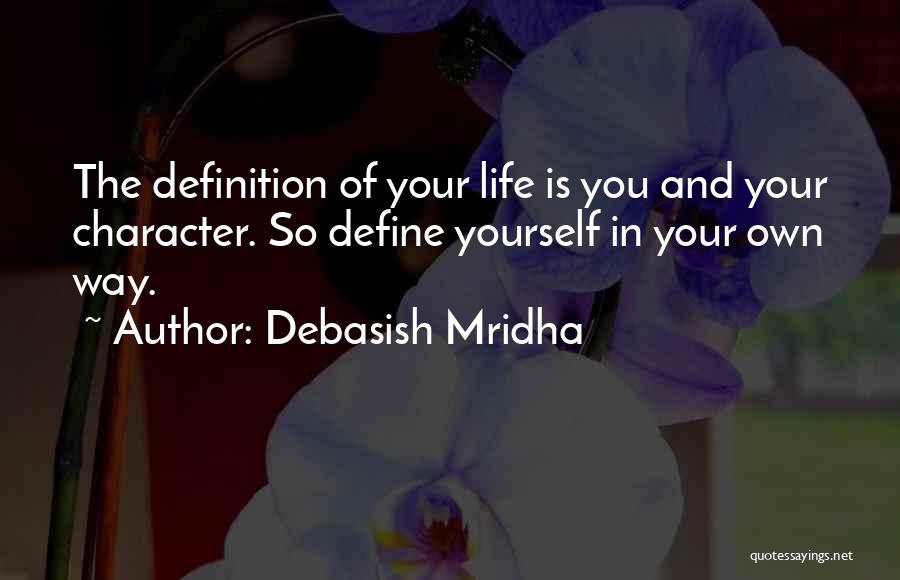 Define Character Quotes By Debasish Mridha