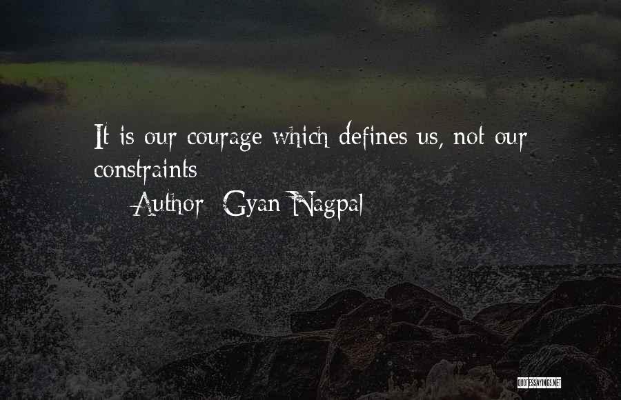 Define Courage Quotes By Gyan Nagpal