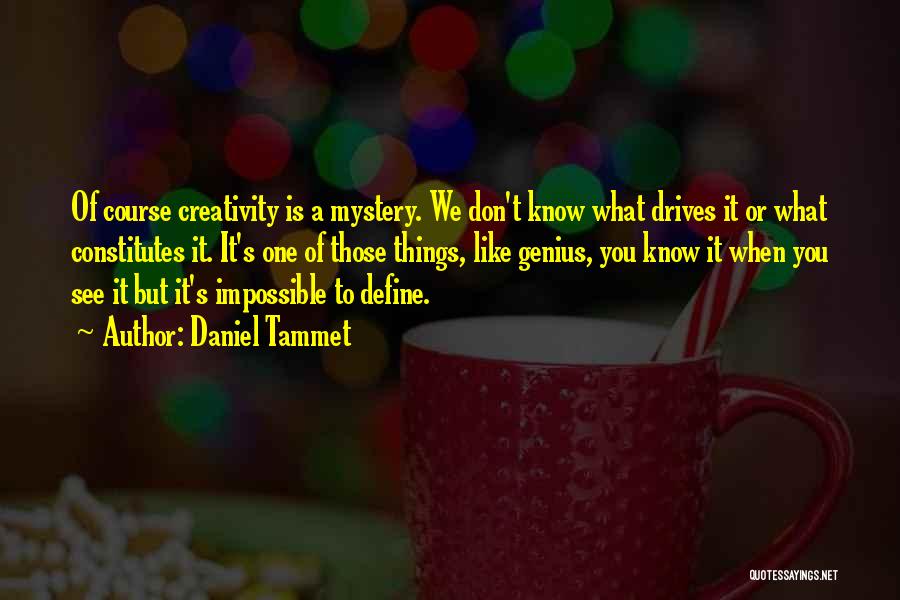 Define Creativity Quotes By Daniel Tammet
