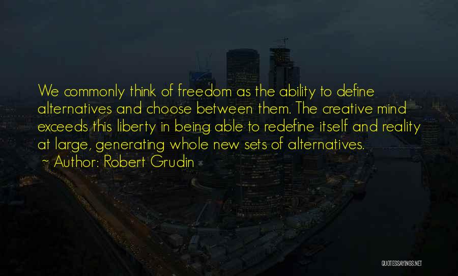 Define Creativity Quotes By Robert Grudin