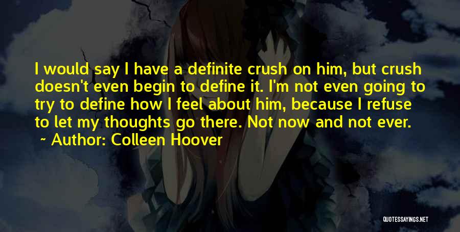 Define Crush Quotes By Colleen Hoover