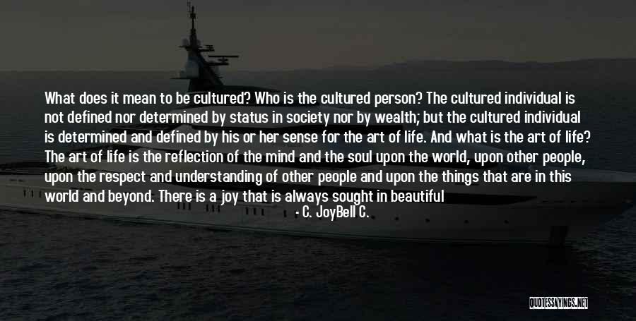 Define Culture Quotes By C. JoyBell C.