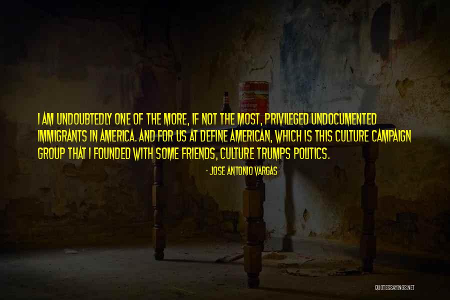 Define Culture Quotes By Jose Antonio Vargas