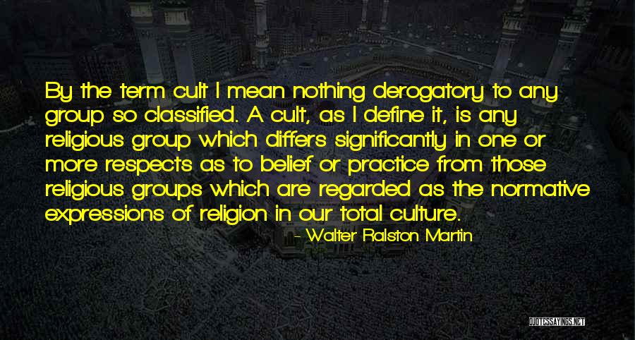 Define Culture Quotes By Walter Ralston Martin