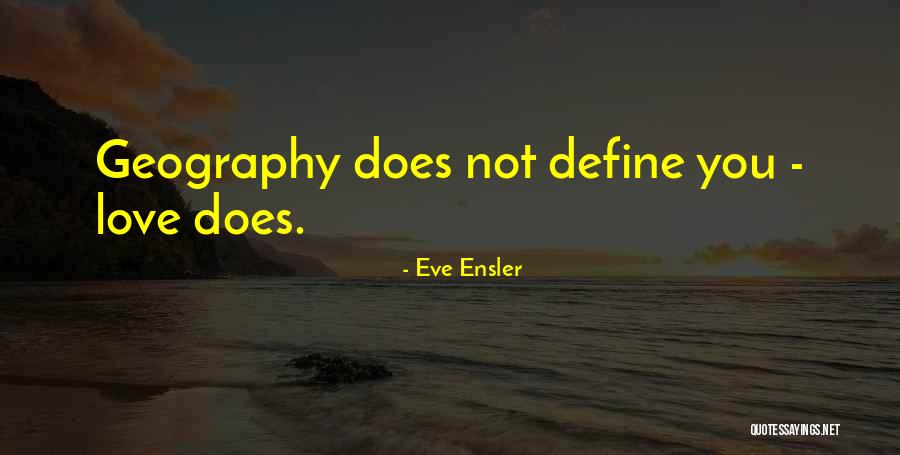 Define Love Quotes By Eve Ensler