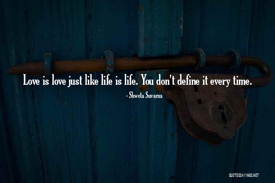 Define Love Quotes By Shweta Suvarna
