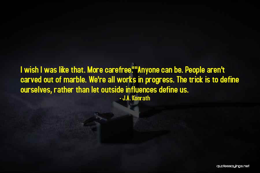Define Ourselves Quotes By J.A. Konrath Define Ourselves Quotes By J.A. Konrath