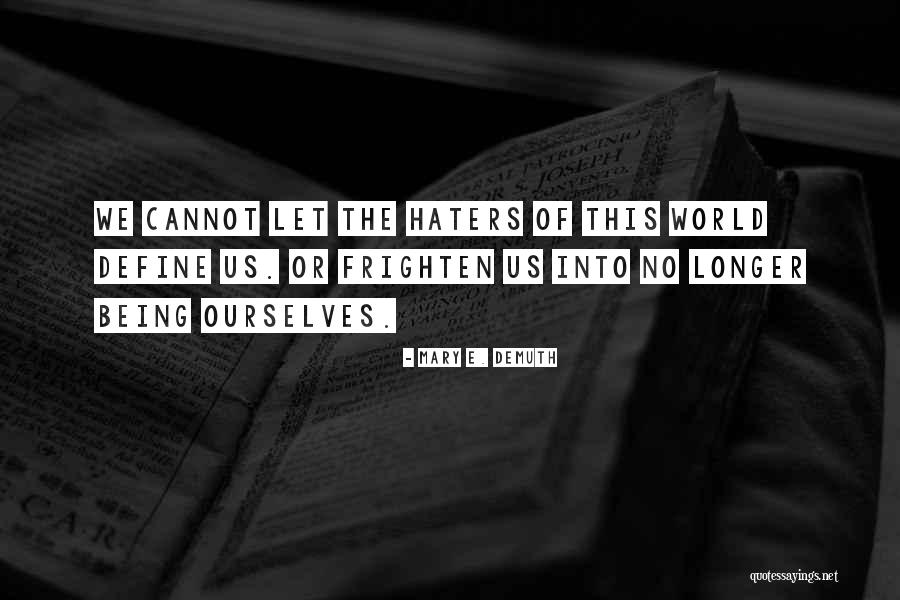 Define Ourselves Quotes By Mary E. DeMuth Define Ourselves Quotes By Mary E. DeMuth