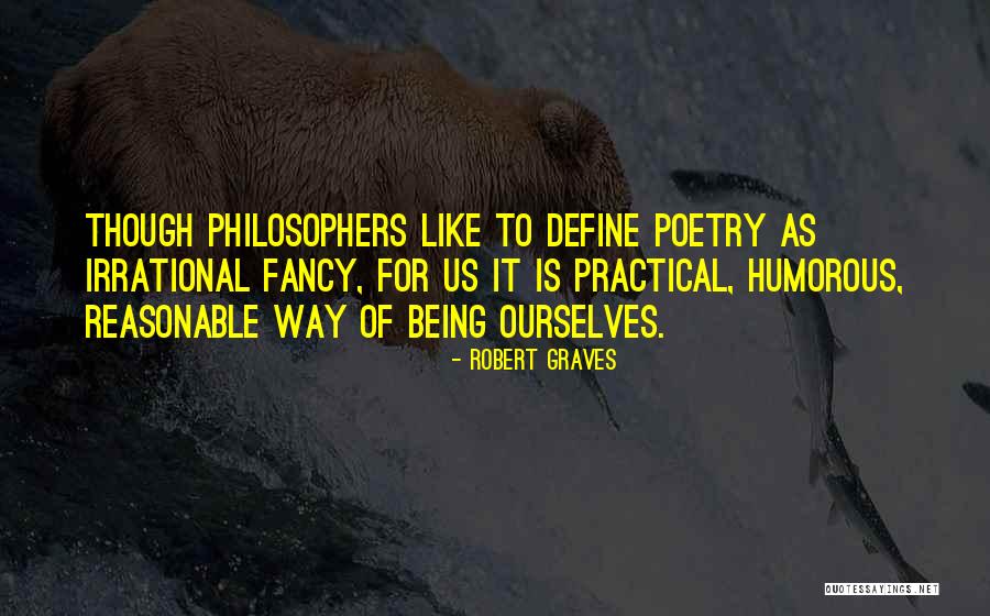 Define Ourselves Quotes By Robert Graves Define Ourselves Quotes By Robert Graves